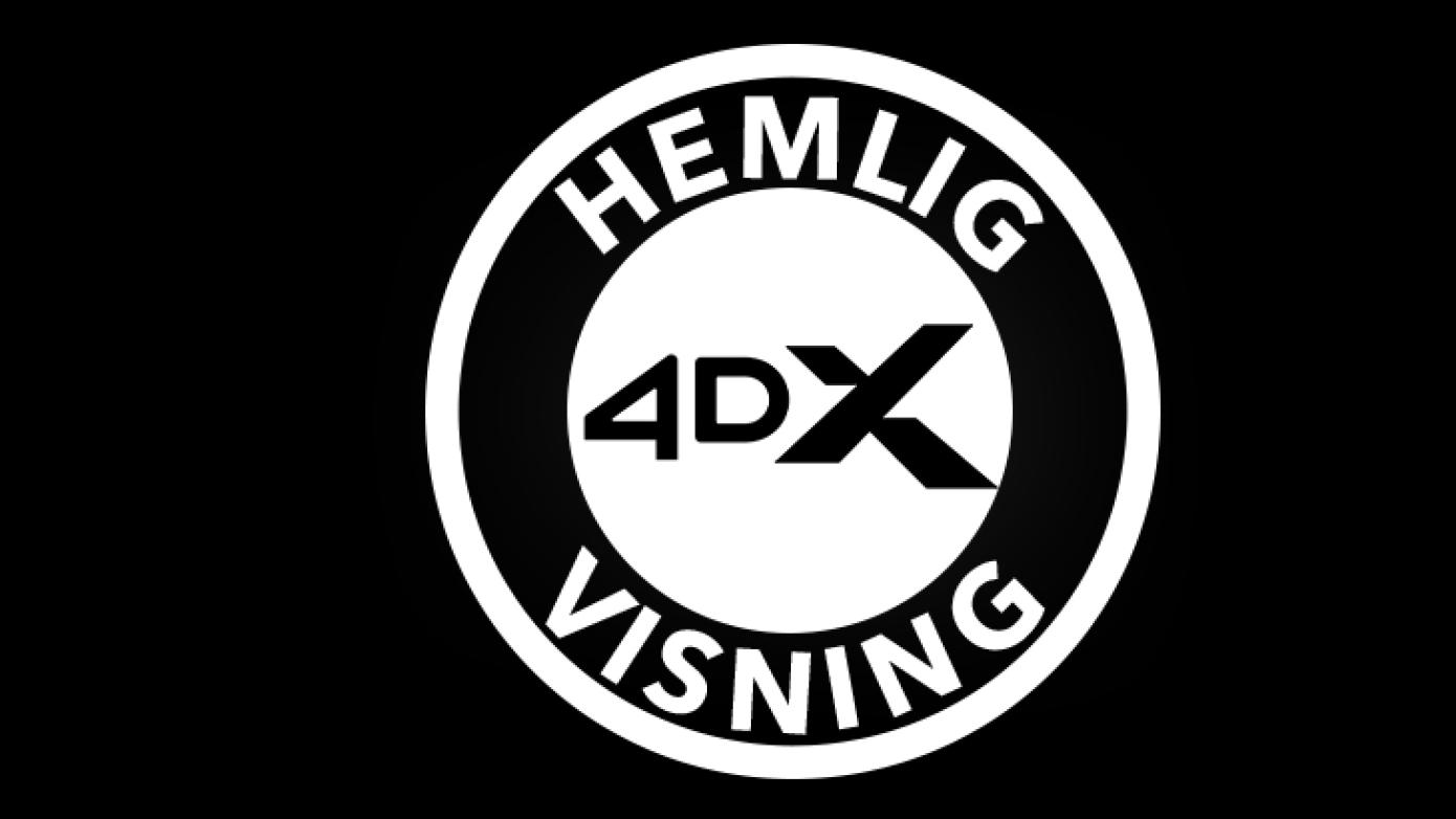 Hemlig visning 4DX