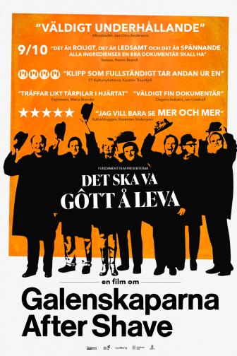 DET SKA VA GÔTT Å LEVA - EN FILM OM GALENSKAPARNA AFTER SHAVE