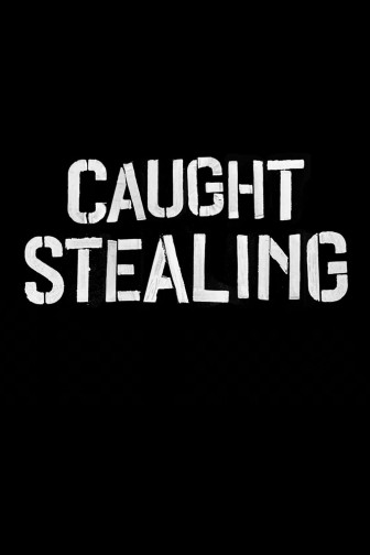 Caught Stealing